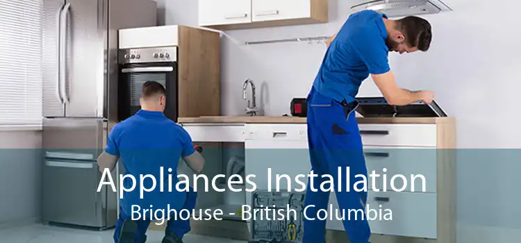 Appliances Installation Brighouse - British Columbia