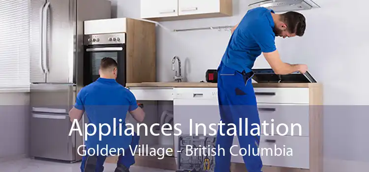 Appliances Installation Golden Village - British Columbia