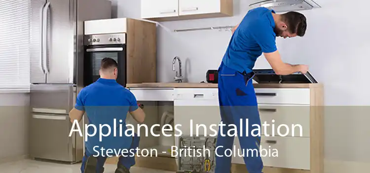 Appliances Installation Steveston - British Columbia