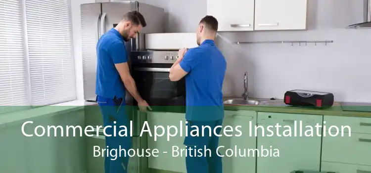 Commercial Appliances Installation Brighouse - British Columbia