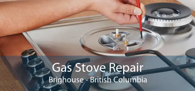Gas Stove Repair Brighouse - British Columbia