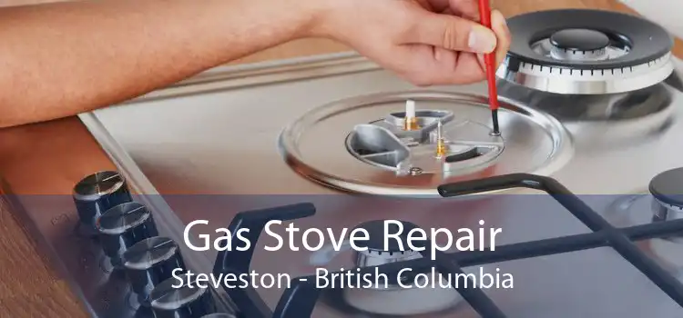 Gas Stove Repair Steveston - British Columbia