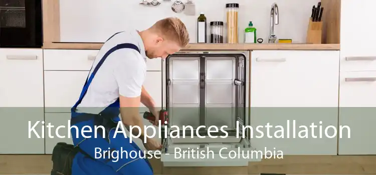 Kitchen Appliances Installation Brighouse - British Columbia