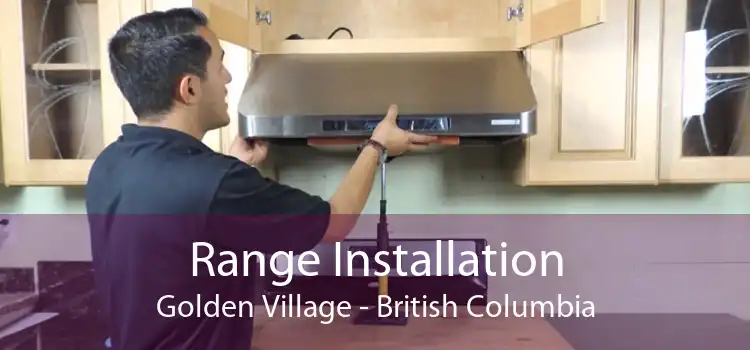 Range Installation Golden Village - British Columbia