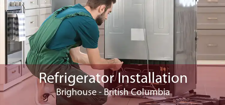 Refrigerator Installation Brighouse - British Columbia