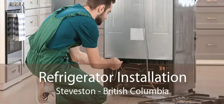 Refrigerator Installation Steveston - British Columbia