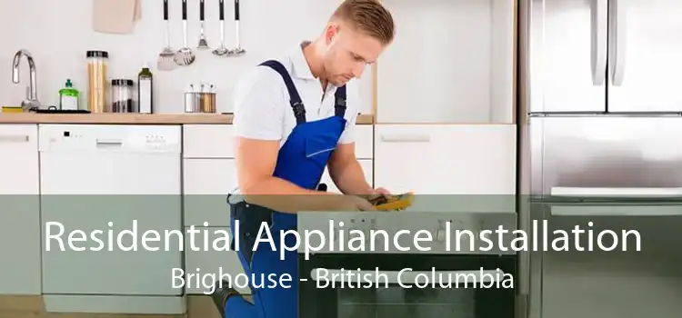 Residential Appliance Installation Brighouse - British Columbia