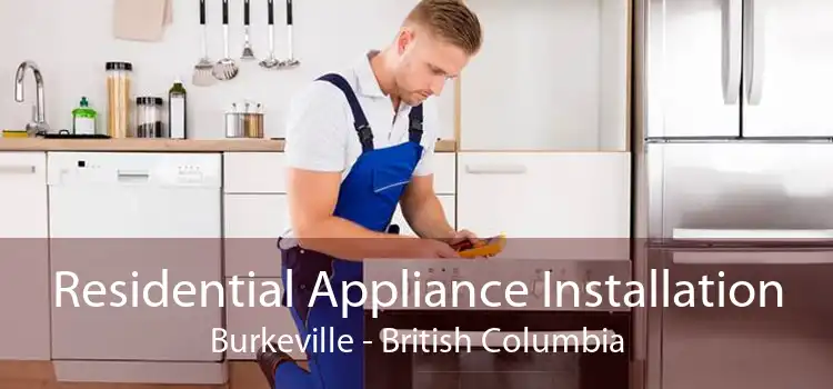 Residential Appliance Installation Burkeville - British Columbia