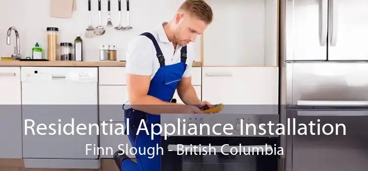 Residential Appliance Installation Finn Slough - British Columbia