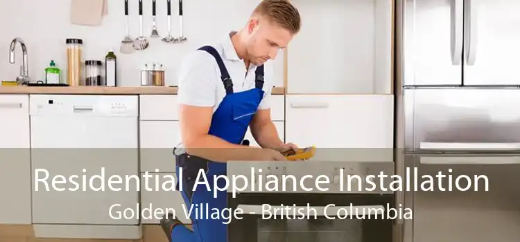Residential Appliance Installation Golden Village - British Columbia