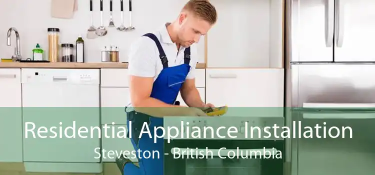 Residential Appliance Installation Steveston - British Columbia