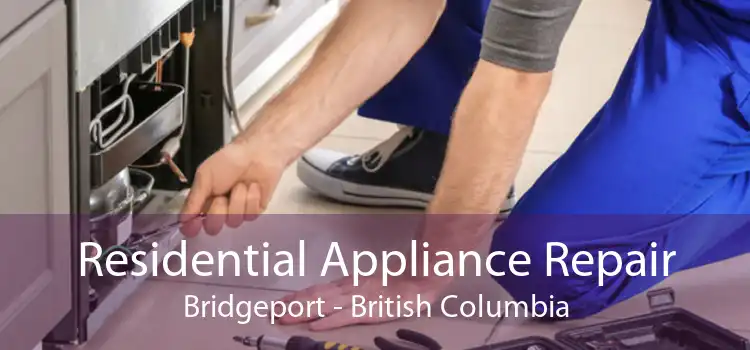 Residential Appliance Repair Bridgeport - British Columbia