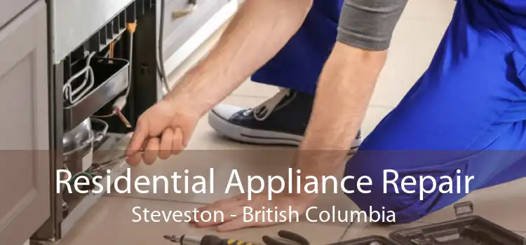 Residential Appliance Repair Steveston - British Columbia