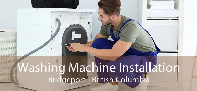 Washing Machine Installation Bridgeport - British Columbia